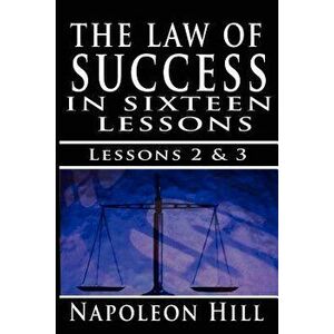 The Law of Success, Volume II & III: A Definite Chief Aim & Self Confidence, Paperback - Napoleon Hill imagine