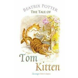 The Tale of Tom Kitten, Paperback - Beatrix Potter imagine