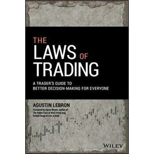 The Laws of Trading: A Trader's Guide to Better Decision-Making for Everyone, Hardcover - Agustin Lebron imagine