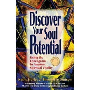 Discover Your Soul Potential: Using the Enneagram to Awaken Spiritual Vitality, Paperback - Kathy Hurley imagine