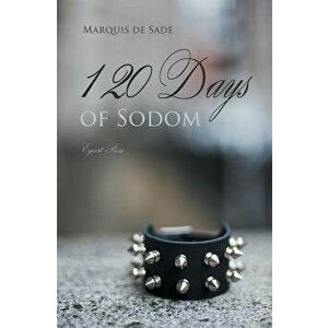 The 120 Days of Sodom, Paperback - Marquis De Sade imagine