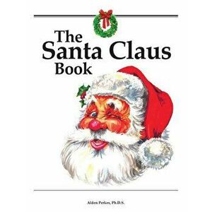 The Santa Claus Book, Paperback - Alden Perkes imagine