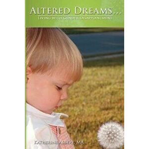 Altered Dreams...: Living with Gender Disappointment, Paperback - Ma Katherine Asbery imagine