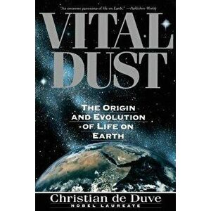 Vital Dust: The Origin and Evolution of Life on Earth, Paperback - Christian R. De Duve imagine