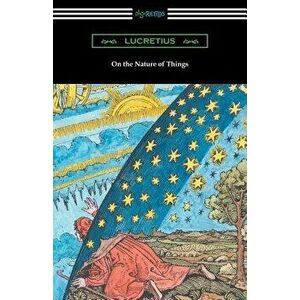 On the Nature of Things (Translated by William Ellery Leonard with an Introduction by Cyril Bailey), Paperback - Lucretius imagine