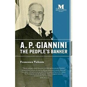A. P. Giannini: The People's Banker, Paperback - Francesca Valente imagine