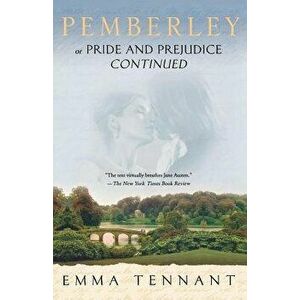 Pemberley: Or Pride and Prejudice Continued, Paperback - Emma Tennant imagine