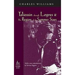 Taliessin Through Logres and the Region of the Summer Stars, Hardcover - Charles Williams imagine
