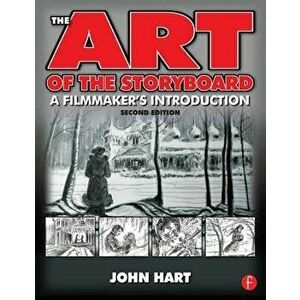 The Art of the Storyboard: A Filmmaker's Introduction, Paperback - John Hart imagine