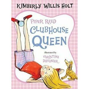 Piper Reed, Clubhouse Queen, Paperback - Kimberly Willis Holt imagine