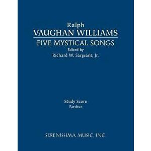 Five Mystical Songs: Study Score, Paperback - Ralph Vaughan Williams imagine