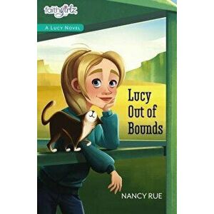 Lucy Out of Bounds, Paperback - Nancy N. Rue imagine