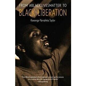 From #blacklivesmatter to Black Liberation, Hardcover - Keeanga-Yamahtta Taylor imagine