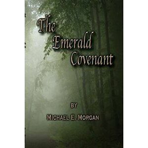 The Emerald Covenant, Paperback - Michael E. Morgan imagine