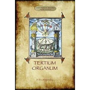 Tertium Organum: a key to the enigmas of the world (Aziloth Books), Paperback - P. D. Ouspensky imagine