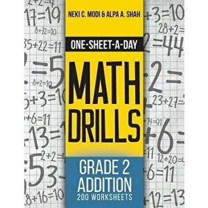 One-Sheet-A-Day Math Drills: Grade 2 Addition - 200 Worksheets (Book 3 of 24), Paperback - Neki C. Modi imagine