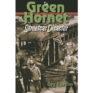 The Green Hornet Street Car Disaster, Paperback - Craig Allen Cleve imagine