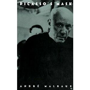 Picassos Mask PB, Paperback - Andre Malraux imagine