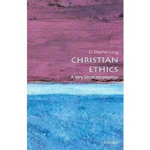 Christian Ethics: A Very Short Introduction, Paperback - D. Stephen Long imagine