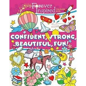 Forever Inspired Coloring Book: Confident, Strong, Beautiful, Fun!, Paperback - John Kurtz imagine