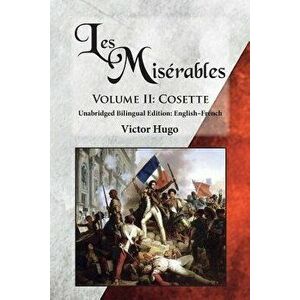 Les Misérables, Volume II: Cosette: Unabridged Bilingual Edition: English-French, Paperback - Victor Hugo imagine