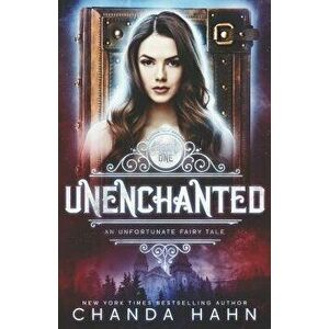 Unenchanted, Paperback - Chanda Hahn imagine