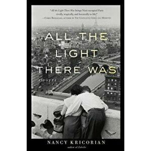 All the Light There Was, Paperback - Nancy Kricorian imagine