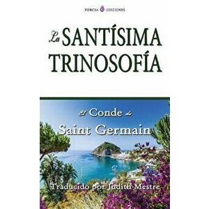 La Sant sima Trinosofia, Paperback - Saint Germain imagine