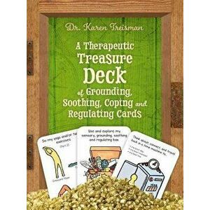 A Therapeutic Treasure Deck of Grounding, Soothing, Coping and Regulating Cards, Hardcover - Karen Treisman imagine