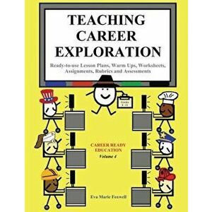 Teaching Career Exploration: Curriculum Guide, Paperback - Eva Marie Foxwell imagine
