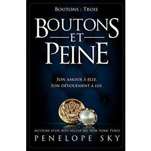 Boutons Et Peine, Paperback - Penelope Sky imagine