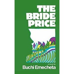 The Bride Price, Hardcover - Buchi Emecheta imagine