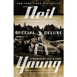 Special Deluxe: A Memoir of Life & Cars, Paperback - Neil Young imagine