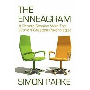 The Enneagram: A Private Session with the Worlds Greatest Psychologist, Paperback - Simon Parke imagine