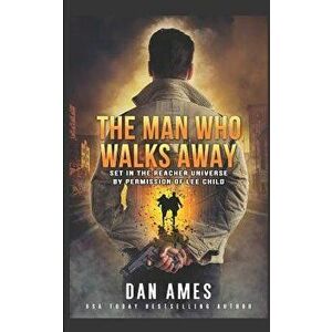 The Man Who Walks Away, Paperback - Dan Ames imagine