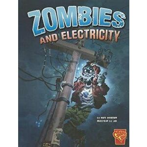 Zombies and Electricity, Paperback - Mark Andrew Weakland imagine