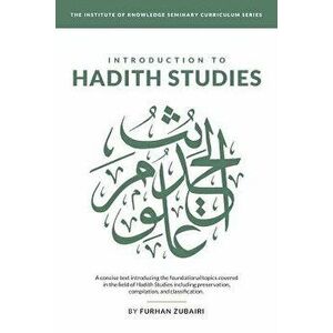 Introduction to Ḥadīth Studies: A concise text introducing the foundational topics covered in the field of Ḥadīth Studies includ - Furhan Zubairi imagine