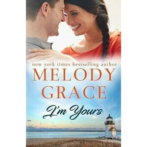 I'm Yours, Paperback - Melody Grace imagine