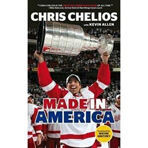 Chris Chelios: Made in America, Paperback - Chris Chelios imagine