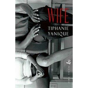 Wife, Paperback - Tiphanie Yanique imagine