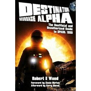 Destination: Moonbase Alpha, Paperback - Robert W. Wood imagine