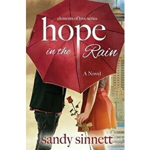 Hope in the Rain, Paperback - Sandy Sinnett imagine