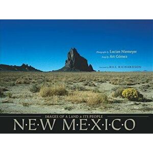 New Mexico: Images of a Land and Its People, Paperback - Lucian Niemeyer imagine