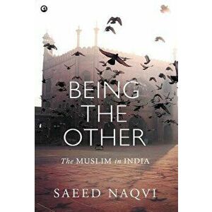 Being the Other: The Muslim in India, Hardcover - Saeed Naqvi imagine