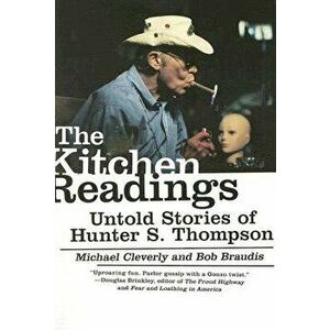 The Kitchen Readings: Untold Stories of Hunter S. Thompson - Michael Cleverly imagine