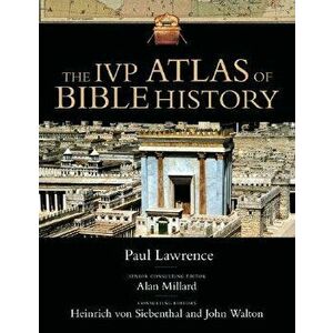 The IVP Atlas of Bible History, Hardcover - Paul Lawrence imagine