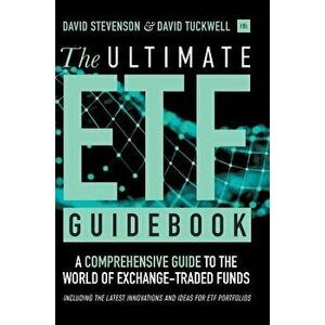 The Ultimate Etf Guidebook: A Comprehensive Guide to the World of Exchange-Traded Funds - Including the Latest Innovations and Ideas for Etf Portf, Ha imagine