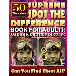 Supreme Spot the Difference Book for Adults: Various Picture Puzzles.: Hidden Pictures for Adults. Find the Difference Games., Paperback - Lucy Coldma imagine