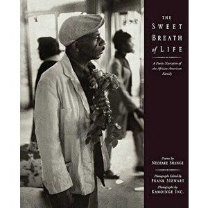 The Sweet Breath of Life: A Poetic Narrative of the African-American Family, Paperback - Frank Stewart imagine