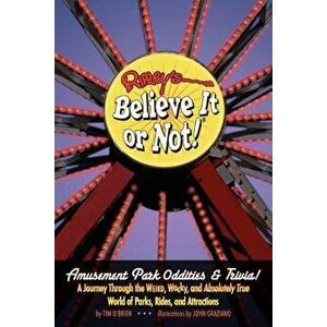 Ripley's Believe It or Not! Amusement Park Oddities & Trivia, Paperback - Tim O'Brien imagine
